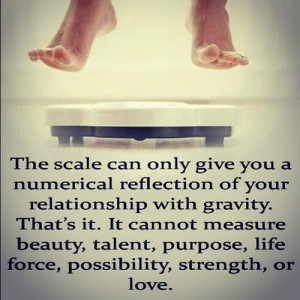 the scale does not define you numbers do not define you a weight is ...