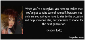 ... -you-ve-got-to-take-care-of-yourself-because-not-naomi-judd-97664.jpg