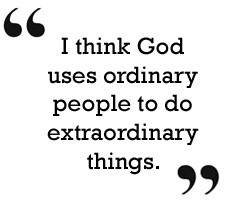 Ordinary people can do extraordinary things. In what ways can you ...