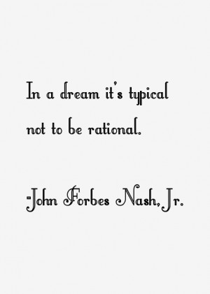 View All John Forbes Nash, Jr. Quotes
