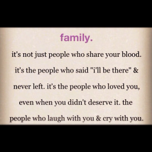 true meaning of family, doesn't have to be blood to be strong. Blood ...