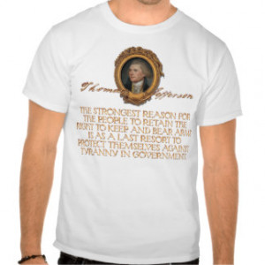 Thomas Jefferson Quote: Arms and Tyranny T-shirt