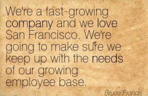 Company and we Love San Francisco. We’re Going to make sure we keep ...