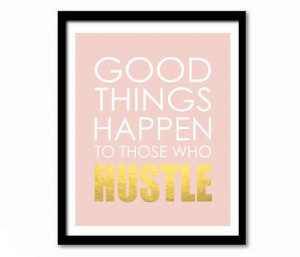 Good Things Happen to Those Who Hustle-Wall Art-Anais Nin Quote-Quote ...