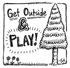 Get Outside and Play - Enjoy the outdoors and have more fun!