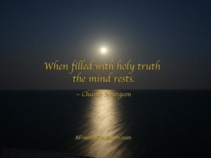 When filled with holy truth the mind rests.