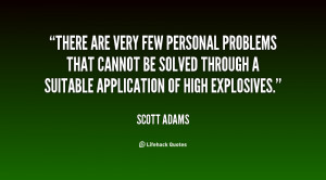 ... cannot be solved through a suitable application of high explosives