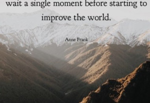 starting-to-improve-the-world-anne-frank-daily-quotes-sayings-pictures ...
