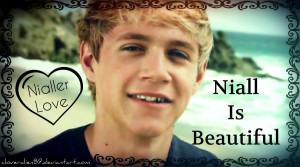 Nialler Love Niall You Are Beautiful By Cloveralien89 On Deviantart