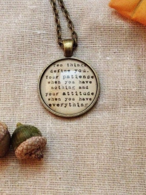 Two things define you. Patience and attitude quote necklace vintage ...