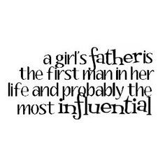 Fathers Quotes, Daughters To Dads Quotes, Daughters To Fathers Quotes ...
