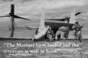 ... have landed and the situation is well in hand. - Richard Harding Davis