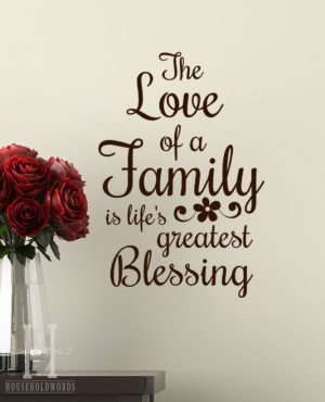 Family Blessings Quotes Quot The Love of a Family is