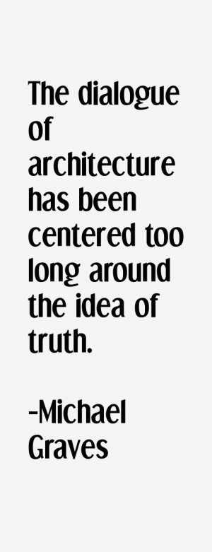 The dialogue of architecture has been centered too long around the ...