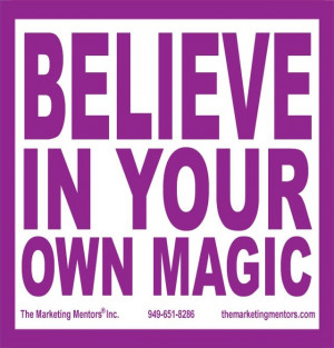 Believe in your own magic!