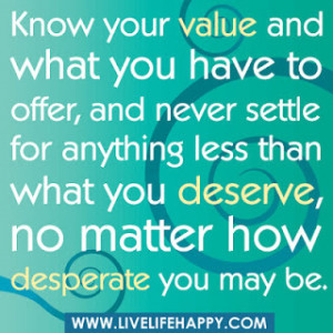 ... person but you re priceless to another don t ever forget your value