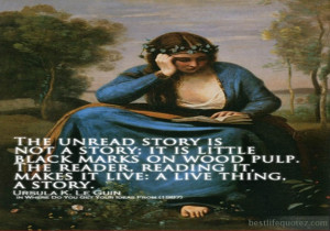 The unread story is not a story - Imaagination Quotes