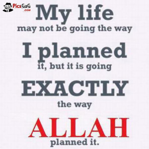 Quote Picture which Tells You That “My life may not be going the way ...