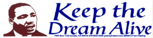 S297 - Keep the Dream Alive - Martin Luther King, Jr. - Bumper Sticker