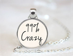 99 Crazy Funny Quote Pendant Quote Jewelry by TheBlueBlackMonkey, $9 ...
