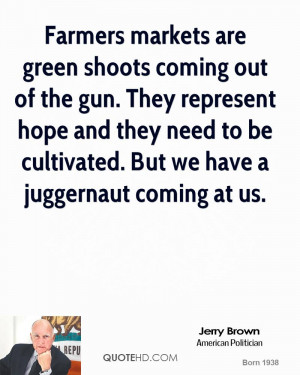 Farmers markets are green shoots coming out of the gun. They represent ...