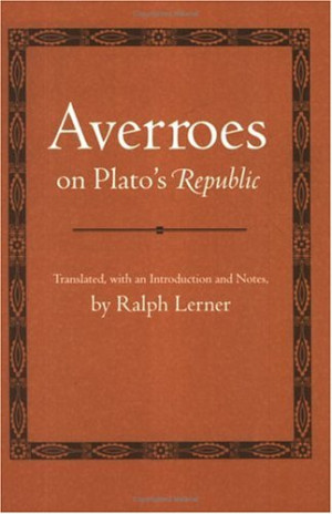 Plato's Republic Book 5 http://www.quotestemple.com/Quotes/averroes ...