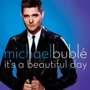 Michael Bublé - It's a Beautiful Day (iTunes Version)
