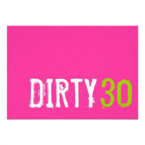 30th Birthday - Dirty 30 Invitation from Zazzle.com
