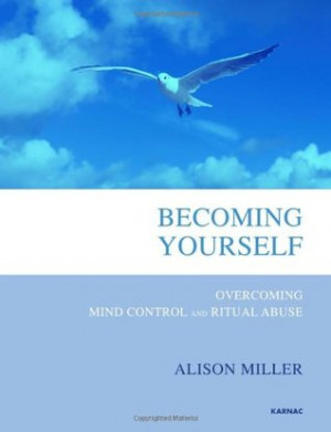 ... Yourself: Overcoming Mind Control and Ritual Abuse” as Want to Read