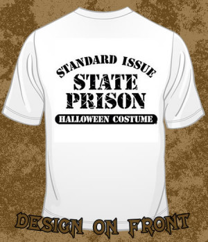 State Prison Halloween Costume T-SHIRT