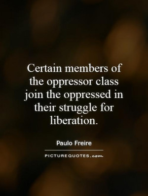 Certain members of the oppressor class join the oppressed in their ...