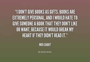 quote-Meg-Cabot-i-dont-give-books-as-gifts-books-246163_1.png
