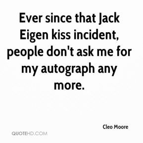 Cleo Moore - Ever since that Jack Eigen kiss incident, people don't ...