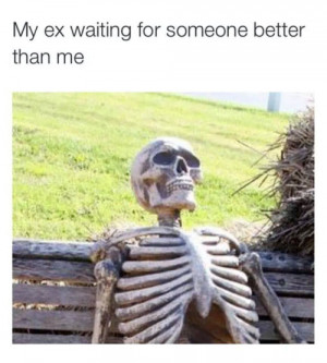 My Ex WaitingMy Ex Waiting for someone better than me!
