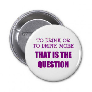 Funny Drinking Pinback Buttons
