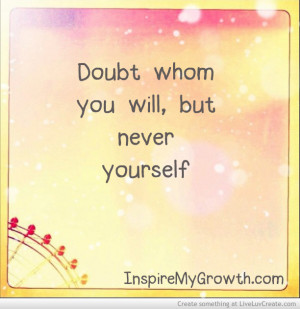 never_doubt_yourself-412175.jpg?i