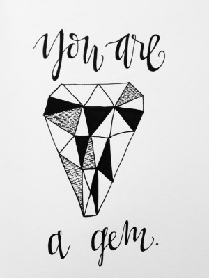 you are wonderful, you are a gem