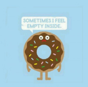 Sometimes I feel empty inside.