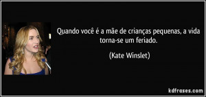 Quando você é a mãe de crianças pequenas, a vida torna-se um ...