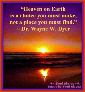 Wayne Dyer Heaven on Earth