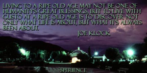 Living to a ripe old age may not be one of humanity's great blessings ...