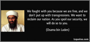 with you because we are free, and we don't put up with transgressions ...