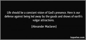 constant vision of God's presence. Here is our defense against being ...