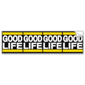 Life Good Bumper Stickers
