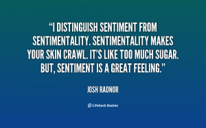 quote-Josh-Radnor-i-distinguish-sentiment-from-sentimentality ...