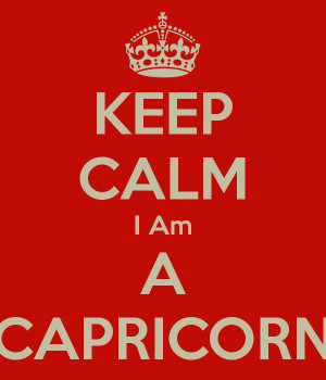KEEP CALM I Am A CAPRICORN