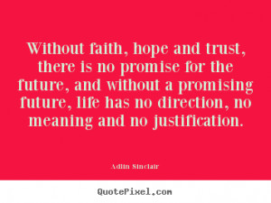 , there is no promise for the future, and without a promising future ...