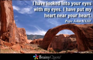 have looked into your eyes with my eyes. I have put my heart near ...