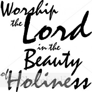Worship the Lord in the splendor of his holiness; tremble before him ...