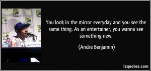 quote-you-look-in-the-mirror-everyday-and-you-see-the-same-thing-as-an ...